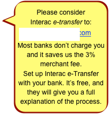 Please consider Interac e-transfer to:
rscdsta@gmail.com
Most banks don’t charge you and it saves us the 3% merchant fee.
Set up Interac e-Transfer with your bank. It’s free, and they will give you a full explanation of the process.